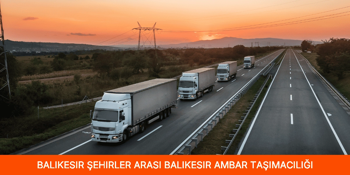 Şehirler Arası Balıkesir Ambar Taşımacılığı